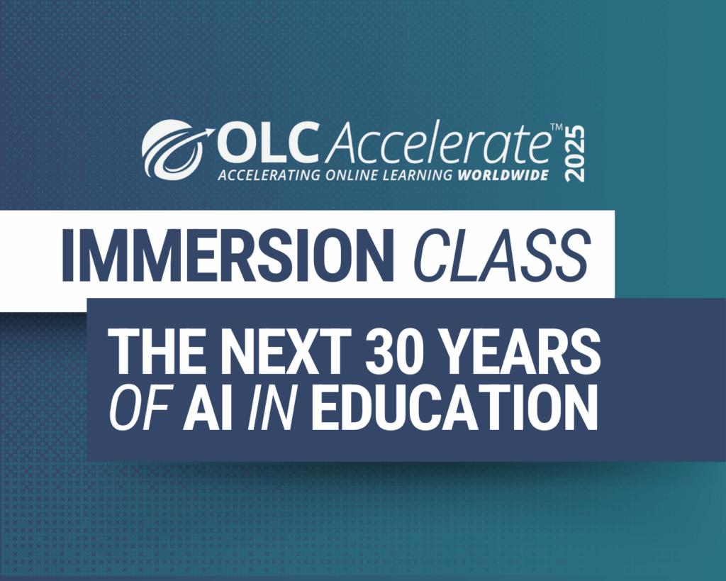 Blog cover image, reading: OLC Accelerate 2025 Immersion Class: The Next 30 Years of AI in Education".